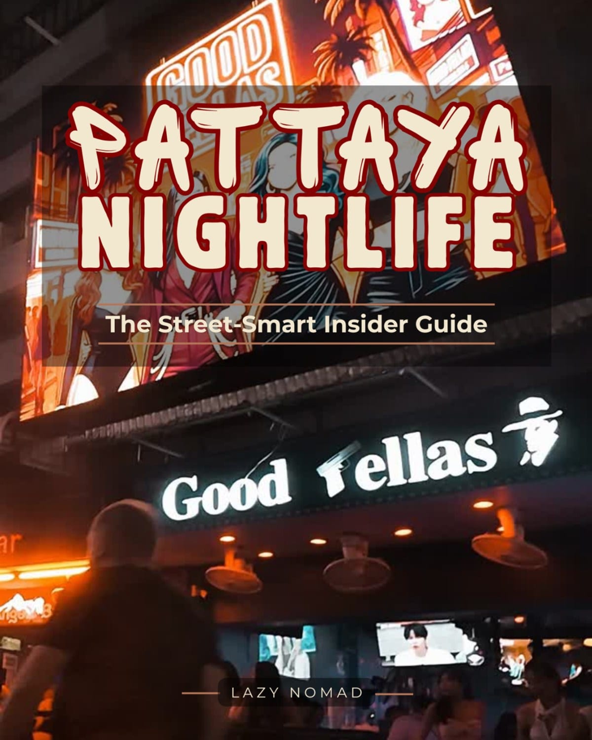 Pattaya Nightlife Guide PDF cover: Walking Street, Soi 6 and LK Metro